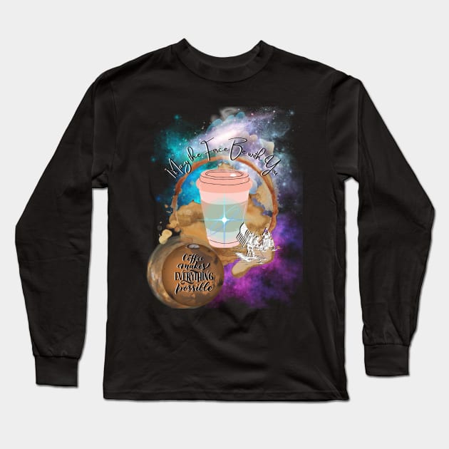 May The Force Be With You, Especially Coffee Long Sleeve T-Shirt by The Shabby Rose